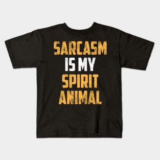 Sarcasm Is My Spirit Animal Sarcastic Shirt , Womens Shirt , Funny Humorous T-Shirt | Sarcastic Gifts Kids T-Shirt